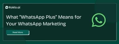 What “WhatsApp Plus” Means for Your WhatsApp Marketing (And How to Stay Ahead)